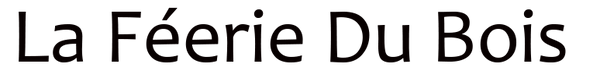 La Féerie Du Bois